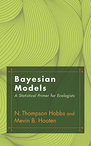 Bayesian Models: A Statistical Primer for Ecologists von Princeton University Press